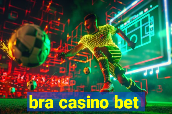 bra casino bet